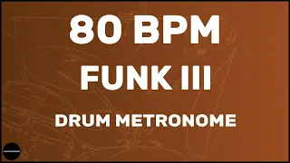 Funk III | Drum Metronome Loop | 80 BPM