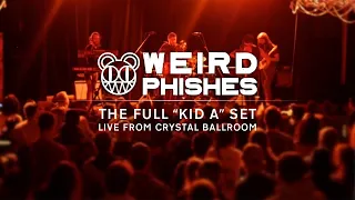 Weird Phishes FULL ALBUM SET - Radiohead's "Kid A"  Reimagined in the style of Phish