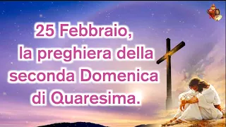 25 Gennaio, la preghiera della seconda Domenica di Quaresima.