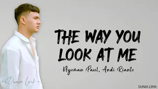 Nyoman Paul - The Way You Look At Me (Lirik Lagu)