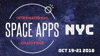 NYC Space Apps 2018 - Project Demos & Judging