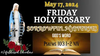 FRIDAY HOLY ROSARY/SORROWFUL MYSTERIES/MAY 17, 2024 #rosary #mary #LifesBlessedAdventure #canva
