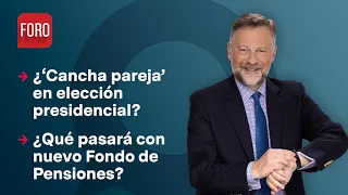 ¿'Cancha pareja' en elección presidencial? / Es la Hora de Opinar - 18 de abril de 2024