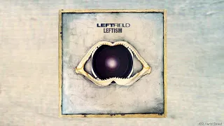 Leftfield - Melt || 432.001Hz  || HQ || 432Hz || 1994 ||