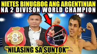 MAPAIT ang SINAPIT sa KAMAY ni NIETES ang ARGENTINIAN na 2 DIVISION WORLD CHAMPION