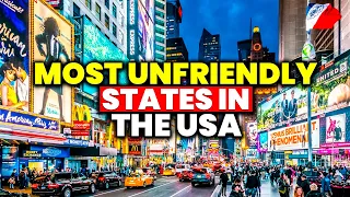 Top 10 Most Unfriendly States in the U.S