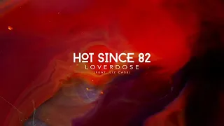 Hot Since 82 - Loverdose feat. Liz Cass (Recovery)