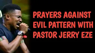 PRAYERS AGAINST EVIL PATTERN BY PASTOR JERRY EZE