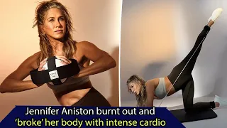 News: Jennifer Aniston burnt out and broke her body with intense cardio, SUNews