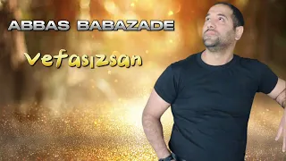 Abbas Babazade - Vefasizsan 2024