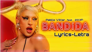 Pabllo Vittar feat. Pocah| Bandid*  (Video Lyrics/Letra Oficial)