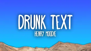 Henry Moodie - drunk text