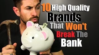 10 HIGH QUALITY Brands That Won't Break The Bank | Affordable Luxury I Love