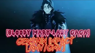 Genshin impact|Bloody mary-Lady gaga [AMV/GMV]