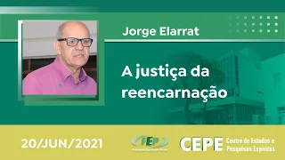 A justiça da reencarnação - Jorge Elarrat  (Palestra Espírita)