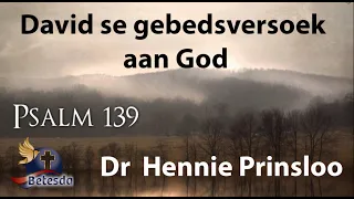 Dawid se gebedsversoek aan God - Dr Hennie Prinsloo
