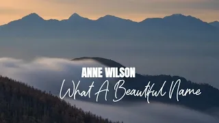 ANNE WILSON│WHAT A BEAUTIFUL NAME (ACOUSTIC COVER)│LYRIC VIDEO