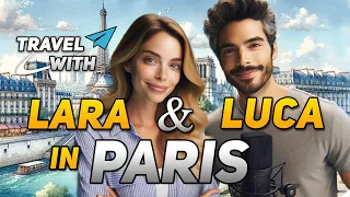 Travel with Lara & Luca: Paris
