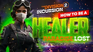 The Division 2: How to be a Healer on the Paradise Lost Incursion