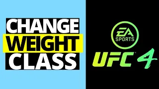 How To Change Weight Class in UFC 4