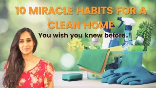 10 Miracle Cleaning Habits for A Clean Home - Tips & Tricks For Keeping Home Clean