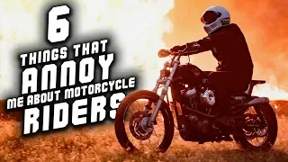 6 things that ANNOY me about motorcycle riders