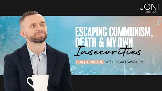 Escaping Communism, Death & My Own Insecurities: Vladimir Savchuk Reveals The Path To The Miraculous