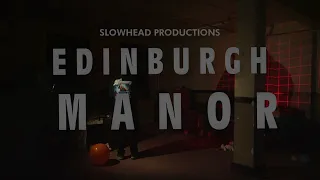 EDINBURGH MANOR (Ghosthunt)