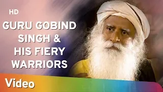 Guru Gobind Singh & His Fiery Warriors - Sadhguru