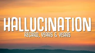 Regard, Years & Years - Hallucination (Lyrics)