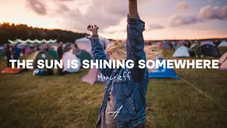 Moncrieff - The Sun Is Shinning Somewhere (Lyrics)
