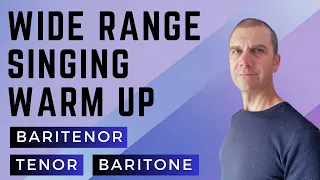Wide Range Singing Warm Up  - Tenor, Baritenor, Baritone