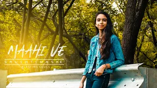 MAAHI VE | SONG COVER | SRUSHTI MASKE | BLASTING SOULS