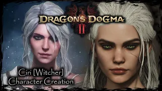 DRAGON'S DOGMA 2 || Ciri [Witcher] - Female Character Creation