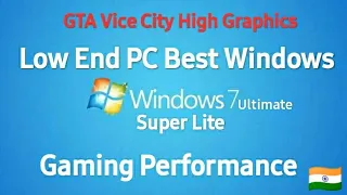 Low End PC Gaming Windows Performance Best Windows 7 Super Lite