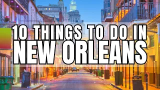 10 BEST things to do in NEW ORLEANS | New Orleans Travel Guide