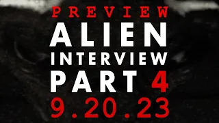 Final Trailer - Alien Interview Part 4