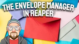 The Envelope Manager in REAPER