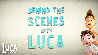 Go Behind the Scenes of LUCA | Disney Channel UK