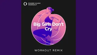 Big Girls Don't Cry (Extended Workout Remix 130 BPM)