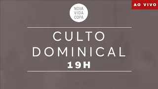 Culto Dominical | 19h - 11/12/22