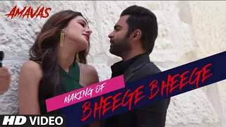 Making Of Bheege Bheege Video | AMAVAS | Sachiin J Joshi & Nargis Fakhri |  Ankit Tiwari