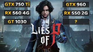 Lies OF P - GTX 750 Ti | GT 1030 | RX 550 2GB | RX 560 4GB | GTX 960 2GB