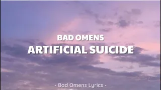 Bad Omens - Artificial Suicide (Lyrics) 🎵