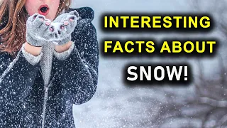 INTERESTING FACTS ABOUT SNOW!