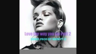 Rihanna- Love the way you Lie PART 2 (Shorty D Xclusive Version)