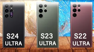 Samsung  S22 ultra vs Samsung Galaxy S23 ultra vs Samsung Galaxy S24 Ultra