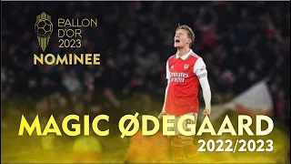 MARTIN ODEGAARD MAGIC - STATS, GOALS & SKILLS 2022/2023 - BALLON D'OR 2023