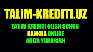 BANKDAN TA'LIM KREDITI OLISH UCHUN ONLINE ARIZA YUBORISH