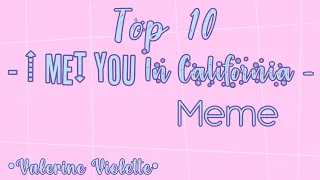 Top 10 - I met you in California - Meme || Gacha Life & Gacha Club || •Valerine Violette•